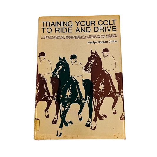 Training Your Colt to Ride & Drive